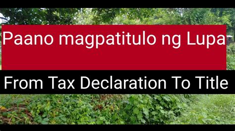 ano ang tax declaration sa tagalog|Step by Step Guide Magpatitulo ng Lupa kung Tax Declaration.